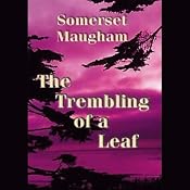 The Trembling of a Leaf | [W. Somerset Maugham]