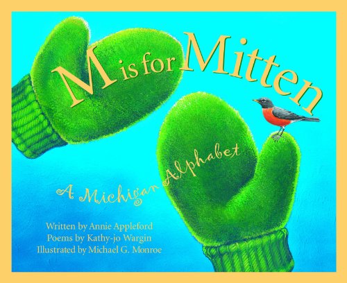M Is For Mitten: A Michigan Alphabet (Discover America State by State), by Annie Appleford