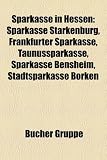 Sparkasse in Hessen: Sparkasse Starkenburg, Frankfurter Sparkasse, Taunussparkasse, Sparkasse Bensheim, Stadtsparkasse Borken