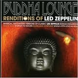 Revue Various Artists  / Buddha Lounge Renditions of Led Zepplin