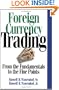 Foreign Currency Trading: From the Fundamentals to the Fine Points