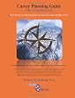 The Compass Kit Career Planning Guide: We'll tell you what H.R. professionals can't and your friends and family won't!