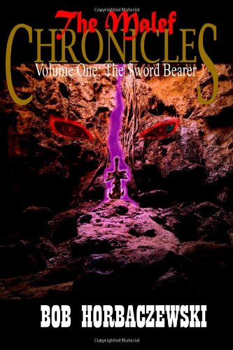 The Malef Chronicles: Volume One: The Sword Bearer (Volume 1)