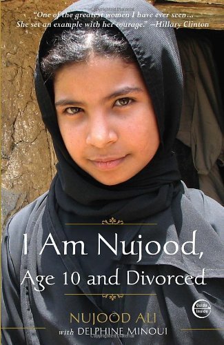 I Am Nujood, Age 10 and Divorced by Ali, Nujood, Minoui, Delphine [02 March 2010]