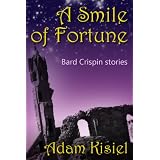 A smile of fortune (Bard Crispin stories) ~ Adam Kisiel