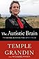The Autistic Brain: Thinking Across the Spectrum