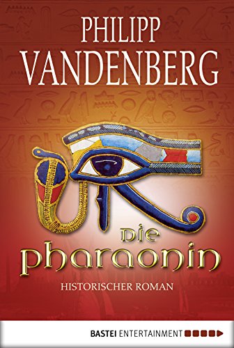 Die Pharaonin: Historischer Roman (Allgemeine Reihe. Bastei Lübbe Taschenbücher) (German Edition)