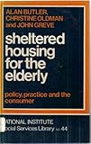 Sheltered housing for the elderly : policy, practice and the consumer