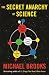The Secret Anarchy of Science: Free Radicals