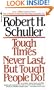 Tough Times Never Last, But Tough People Do!