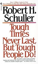 Tough Times Never Last, But Tough People Do