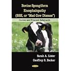 Click here to buy Bovine Spongiform Encephalopathy (BSE, or Mad Cow Disease): Current and Proposed... by Sarah A. Lister and Geoffrey S. Becker.