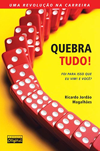 Quebra tudo! Foi para isso que eu vim, e você? (Portuguese Edition)