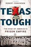 Texas Tough: The Rise of America's Prison Empire