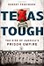 Texas Tough: The Rise of America's Prison Empire