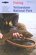 Fishing Yellowstone National Park, 3rd: An Angler's Complete Guide to More than 100 Streams, Rivers, and Lakes (Regional Fishing Series)