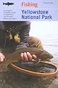 Fishing Yellowstone National Park, 3rd: An Angler's Complete Guide to More than 100 Streams, Rivers, and Lakes (Regional Fishing Series)