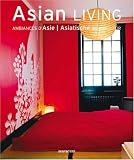 Produkt-Bild: Asian Living. Ambiances D'Asie. Asiatische Wohnkultur (Evergreen)