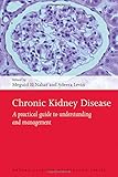 Chronic kidney disease : a practical guide to understanding and management