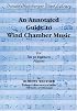 An Annotated Guide to Wind Chamber Music: For Six to Eighteen Players (Donald Hunsberger Wind Library)