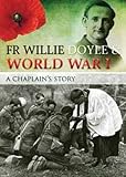 Fr Willie Doyle & World War I : a chaplain's story