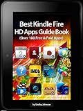 Best Kindle Fire HD Apps Guide Book (Over 100 Free & Paid Apps)