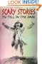 Scary Stories to Tell in the Dark: Collected from American Folklore