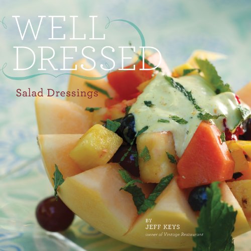 Well Dressed: Salad Dressings