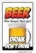 BEER CHEAPER THAN GAS ~Sign~ funny drunk car gift