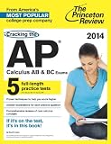 Cracking the AP Calculus AB & BC Exams, 2014 Edition (College Test Preparation)