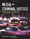 Media and Criminal Justice: The CSI Effect