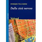 Dalla citt� nervosadi Enrique Vila-Matas