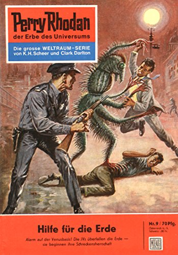 Perry Rhodan 9: Hilfe fÃ¼r die Erde (Heftroman): Perry Rhodan-Zyklus "Die Dritte Macht" (Perry Rhodan-Erstauflage) (German Edition)
