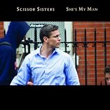SCISSOR SISTERS - SHE'S MY MAN
