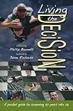 Living the Decision: A Pocket Guide to Cramming 72 years of living into 27.