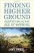 Finding Higher Ground: Adaptation in the Age of Warming [Hardcover]