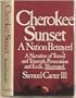 Cherokee sunset: A nation betrayed: A Narrative of Travail and Triumph, Persecution and Exile