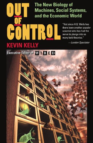 Out of Control: The New Biology of Machines, Social Systems and the Economic World