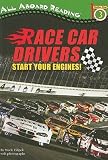 Race Car Drivers: Start Your Engines!   [RACE CAR DRIVERS] [Paperback]