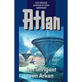 Atlan 32. Der Intrigant von Arkon