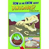 How Do We Know about Dinosaurs?; A Fossil Mystery (First Graphics: Science Mysteries)