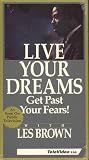 Live Your Dreams - Get Past Your Fears!