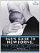 Dad's Guide to Newborns: The How-To Guide