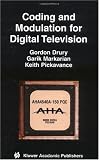 Coding and Modulation for Digital Television (Multimedia Systems and Applications Volume 17)
