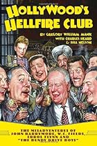 Hollywood's Hellfire Club: The Misadventures of John Barrymore, W.C. Fields, Errol Flynn and the Bundy Drive Boys Hollywood's Hellfire Club: The Misadventures of John Barrymore, W.C. Fields, Errol Flynn and the Bundy Drive Boys