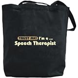 Canvas Tote Bag Black  Trust Me, I Am Speech Therapist  Occupations