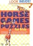 Horse Games & Puzzles for Kids: 102 Brainteasers, Word Games, Jokes & Riddles, Picture Puzzlers, Matches & Logic Tests for Horse-Loving Kids