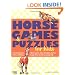 Horse Games & Puzzles for Kids: 102 Brainteasers, Word Games, Jokes & Riddles, Picture Puzzlers, Matches & Logic Tests for Horse-Loving Kids