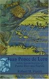Juan Ponce De Leon and the Spanish Discovery of Puerto Rico and Florida