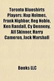 Toronto Blueshirts Players: Hap Holmes, Frank Nighbor, Reg Noble, Ken Randall, Cy Denneny, Alf Skinner, Harry Cameron, Jack Marshall